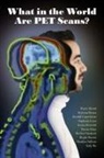 Razan Ahmed, Katerina Bavaro, Austin Mardon - What in the World are PET Scans?