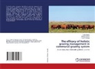 Peter Chatanga, William Odenya, Tsele Rantso - The efficacy of holistic grazing management in communal grazing system