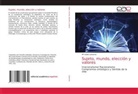Ma Isabel Lafuente, Mª Isabel Lafuente - Sujeto, mundo, elección y valores