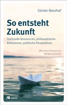 Günter Banzhaf - So entsteht Zukunft