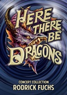 Rodrick Fuchs, Katj Hassler, Katja Hassler - Here There Be Dragons