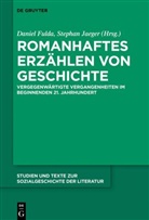 Danie Fulda, Daniel Fulda, Jaeger, Jaeger, Stephan Jaeger - Romanhaftes Erzählen von Geschichte