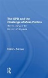 Diane L Parness, Diane L. Parness - Spd and the Challenge of Mass Politics