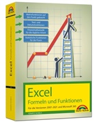 Ignatz Schels - Excel Formeln und Funktionen für 2021 und 365, 2019, 2016, 2013, 2010 und 2007: - neueste Version. Topseller Vorauflage: Für die Versionen 2007 bis 2021