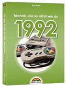 Kai Stark - 1992 - Das Geburtstagsbuch zum 30. Geburtstag - Jubiläum - Jahrgang. Alles rund um Technik & Co aus deinem Geburtsjahr