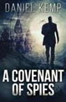 Daniel Kemp - A Covenant Of Spies