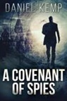 Daniel Kemp - A Covenant Of Spies