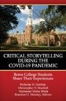 Nicholas D. Hartlep, Christopher V. Stuchell, Nathaniel Elisha Whitt - Critical Storytelling During the COVID-19 Pandemic