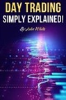 John White - Day Trading Simply Explained!