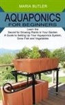 Maria Butler, Maria Butler - Aquaponics for Beginners