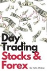 John White - Day Trading Stocks and Forex - 2 Books in 1