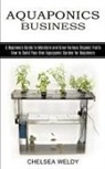 Chelsea Weldy, Chelsea Weldy - Aquaponics Business