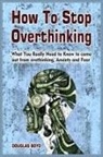 Douglas Boyd - How To Stop Overthinking