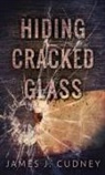 James J. Cudney - Hiding Cracked Glass