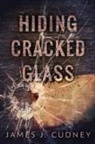 James J. Cudney - Hiding Cracked Glass