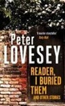 Peter Lovesey - Reader, I Buried Them and Other Stories