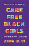 Zeba Blay - Carefree Black Girls