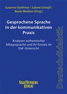 Susanne Günthner, Julian Schopf, Juliane Schopf, Beate Weidner - Gesprochene Sprache in der kommunikativen Praxis