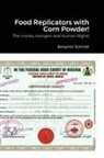 Benjamin Schmidt - Food Replicators with Corn Powder!