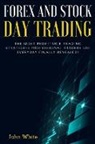 John White - Forex and Stock Day Trading - 2 Books in 1