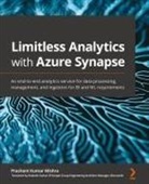 Prashant Kumar Mishra - Limitless Analytics with Azure Synapse