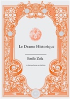 Émile Zola - Le Drame Historique