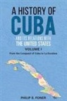 Phillip Sheldon Foner - A History of Cuba and its Relations with the United States, Vol 1 1492-1845