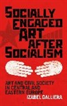 Izabel Galliera, Izabel (Susquehanna University Galliera, Galliera Izabel - Socially Engaged Art after Socialism
