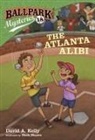 David A Kelly, David A. Kelly, Mark Meyers, Mark Meyers - Ballpark Mysteries #18: The Atlanta Alibi