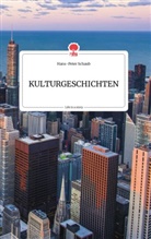 Hans-Peter Schaub - KULTURGESCHICHTEN. Life is a Story - story.one