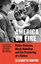 Elizabeth Hinton, Hinton Elizabeth - America on Fire