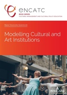 Biljana Tanurovska-Kjulavkovski, Elisabeth Darley, ENCATC - Modelling Cultural and Art Institutions
