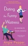Angie Pepper - Dating the Funny Waitress
