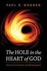 Paul K Hooker, Paul K. Hooker - The Hole in the Heart of God
