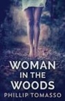 Phillip Tomasso - Woman in the Woods