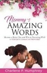 Charlene P. Humphrey - Mommy's Amazing Words