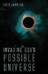 David Lawrence - Invading God's Possible Universe