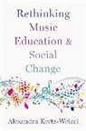 Alexandra Kertz-Welzel, Alexandra (Professor and Chair of Mu Kertz-Welzel - Rethinking Music Education and Social Change