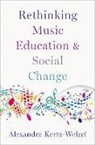 Alexandra Kertz-Welzel, Alexandra (Professor and Chair of Mu Kertz-Welzel - Rethinking Music Education and Social Change