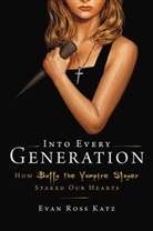 Evan Ross Katz, Evan Ross Katz - Into Every Generation a Slayer Is Born