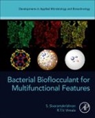 S. Sivaramakrishnan, S. (Associate Professor and Head Sivaramakrishnan, R. T. V. Vimala, R.T.V. Vimala, R.T.V. (Department of Biotechnology Vimala - Bacterial Bioflocculant for Multifunctional Features