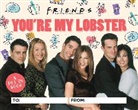 Micol Ostow, Warner Bros Consumer Products - Friends: You're My Lobster