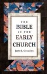 Justo L Gonz?lez, Justo L Gonzalez, Justo L. Gonzalez, Justo L Gonz&aacute;lez, Justo L. Gonz&aacute;lez - The Bible in the Early Church