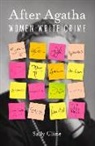 Sally Cline - After Agatha: Women Write Crime