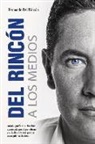 Fernando Del Rincon - del Rincon a Los Medios: Volume 1