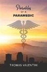 Thomas Valentini - Parables of a Paramedic
