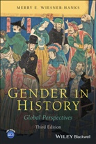 Me Wiesner-Hanks, Merry E Wiesner-Hanks, Merry E. Wiesner-Hanks - Gender in History - Global Perspectives, Third Edition
