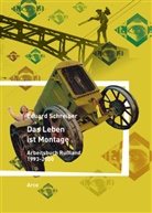 Eduard Schreiber - Das Leben ist Montage