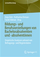 Sarah Aldrian, Katharin Deman, Katharina Deman, Anja Eder - Bildungs- und Berufsvorstellungen von Bachelorabsolventen und -absolventinnen
