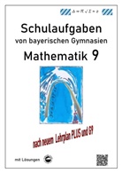 Claus Arndt, Heinrich Schmid - Mathematik 9 Schulaufgaben (G9, LehrplanPLUS) von bayerischen Gymnasien mit Lösungen